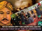 Hj Ratu Ageng Rekawati Ketua Harian DPP PJBN Hadiri Haul Sultan Maulana Yusuf ke 441