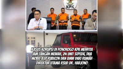 KPK Sita Jeep Rubicon, BMW, Dokumen Terkait Kasus Gratifikasi Bupati Ponorogo Sugiri Sukoco